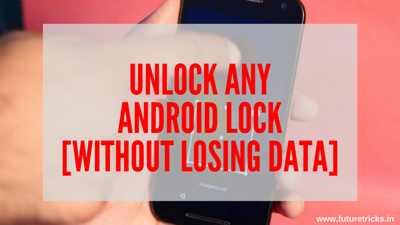 How To Unlock Android Phone Without Losing Data