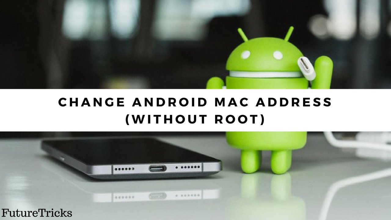 change mac adress with no root or emulator