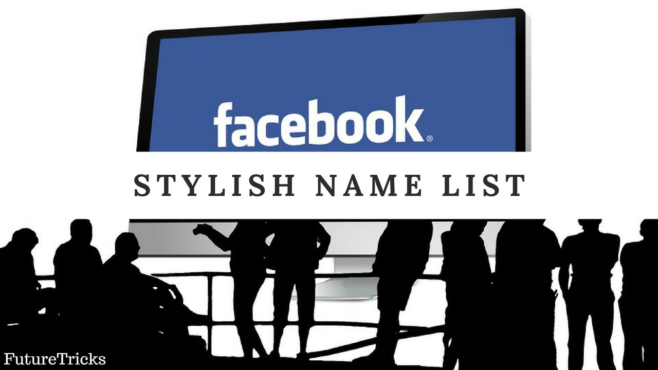 2900 Stylish Facebook Names List For Girls Boys 2021