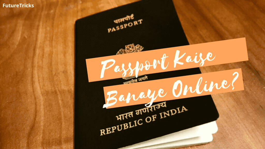 Passport Kaise Banaye Online Apply Kaise Kare (Detailed Guide)