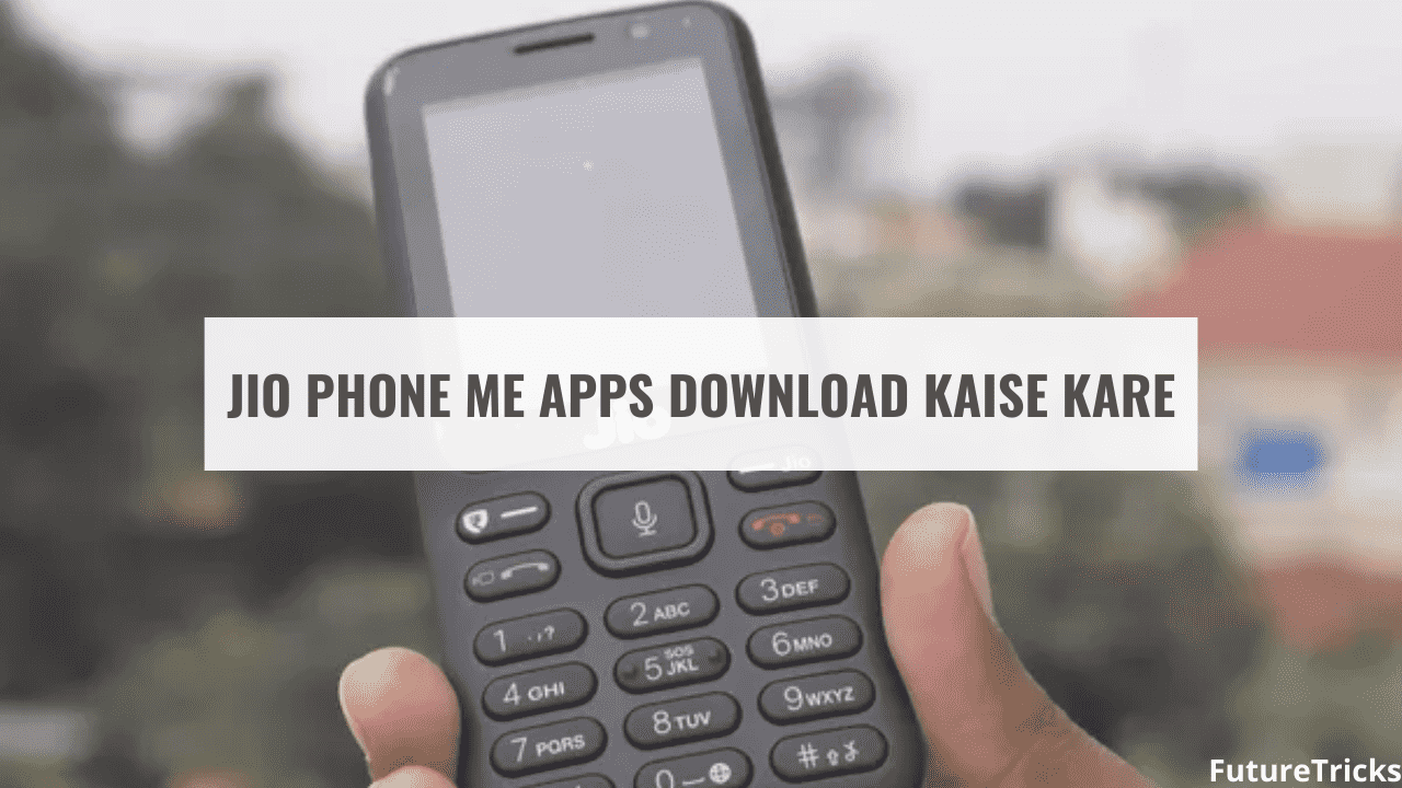 jio keypad mobile me app kaise download kare